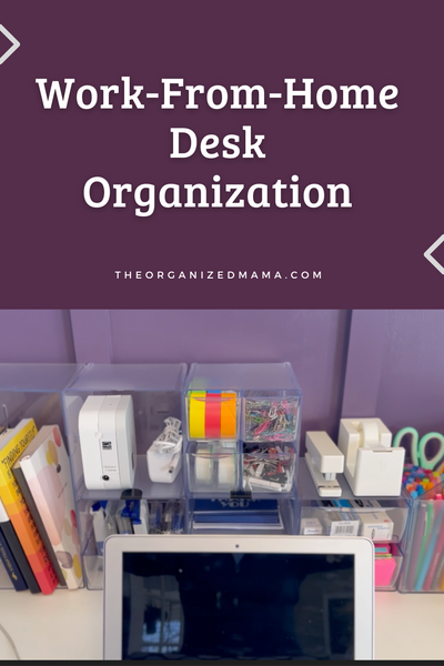 Work-From-Home Desk Organization